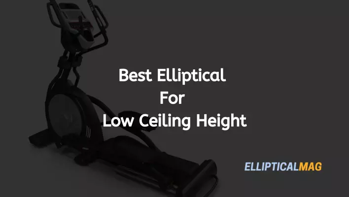 Elliptical For Low Ceiling | ellipticalmag