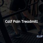 Calf Pain Treadmill