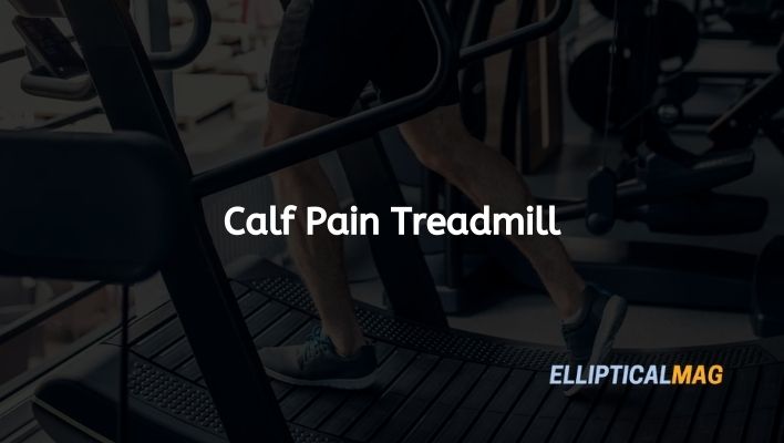 Calf Pain Treadmill