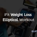 iFit Weight Loss Elliptical Workout