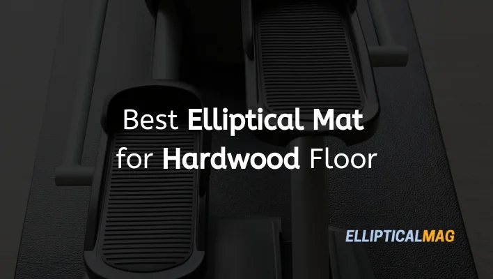 Best Elliptical Mat for Hardwood