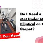 Do I Need a Mat Under My Elliptical on Carpet