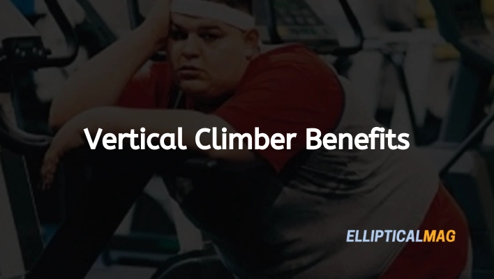 Vertical Climber Benefits