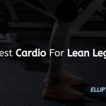 Best Cardio For Lean Legs