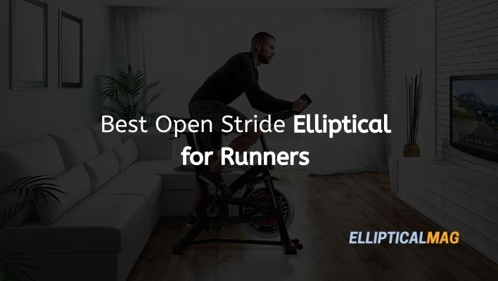 Best Open Stride Elliptical for Runners